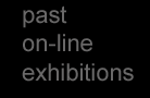 past on-line exhibition